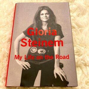 GLORIA STEINEM - MY LIFE ON THE ROAD - MEMOIR - Hard Back